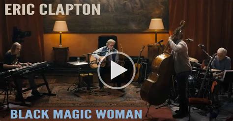 How Eric Clapton Captured the Essence of Black Magic Woman